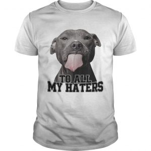 Pitbull to all my haters unisex