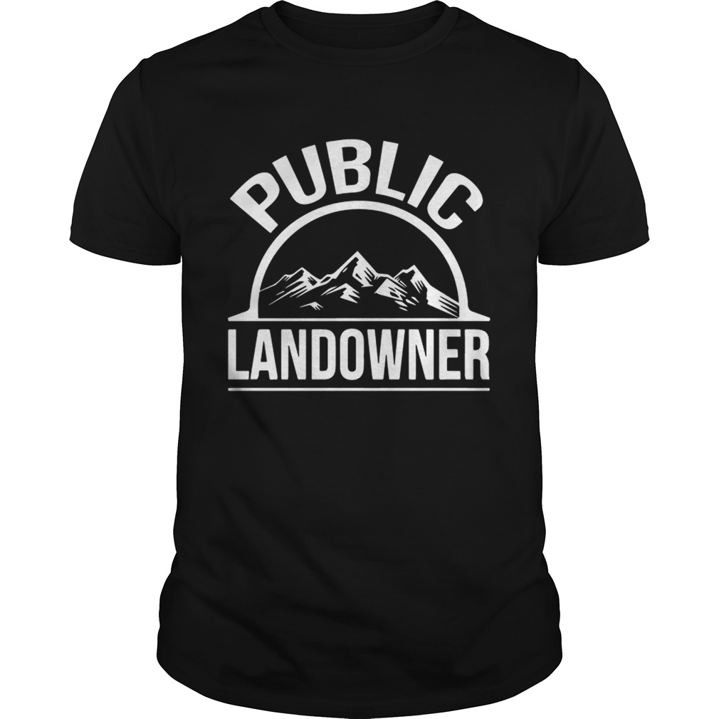 Public Land Owner Shirts