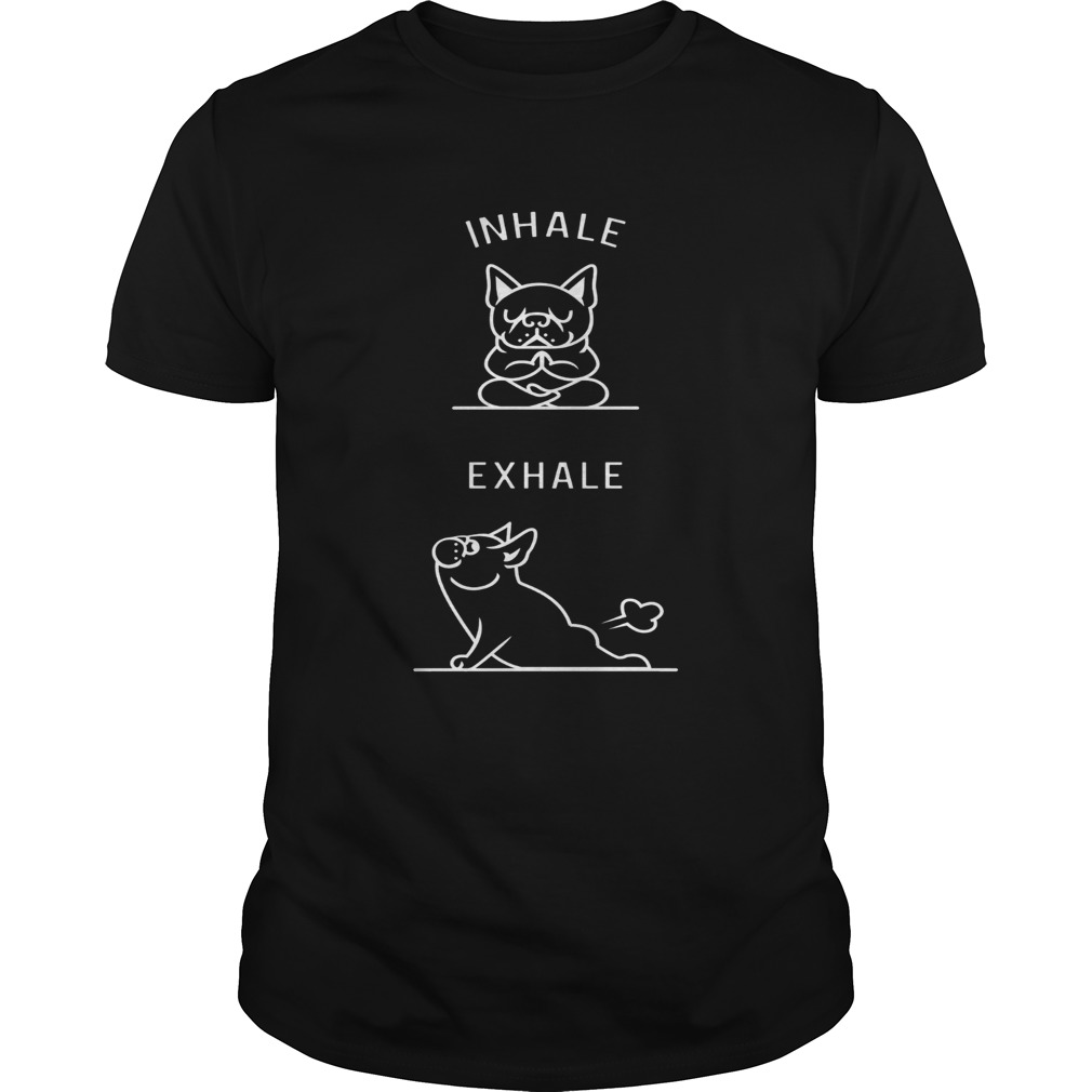 Puggy inhale exhale yoga and dog shirt