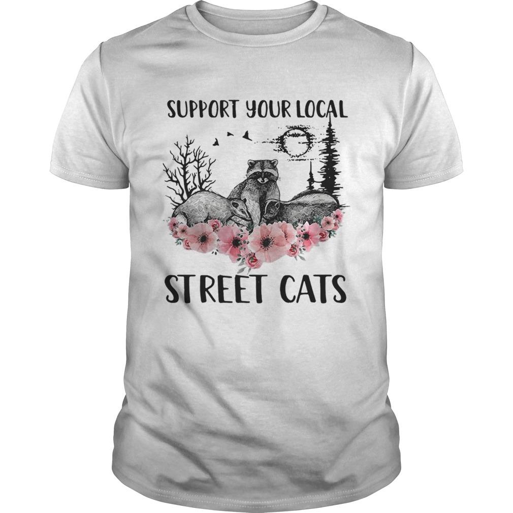 Racoon support your local street cats flower shirt