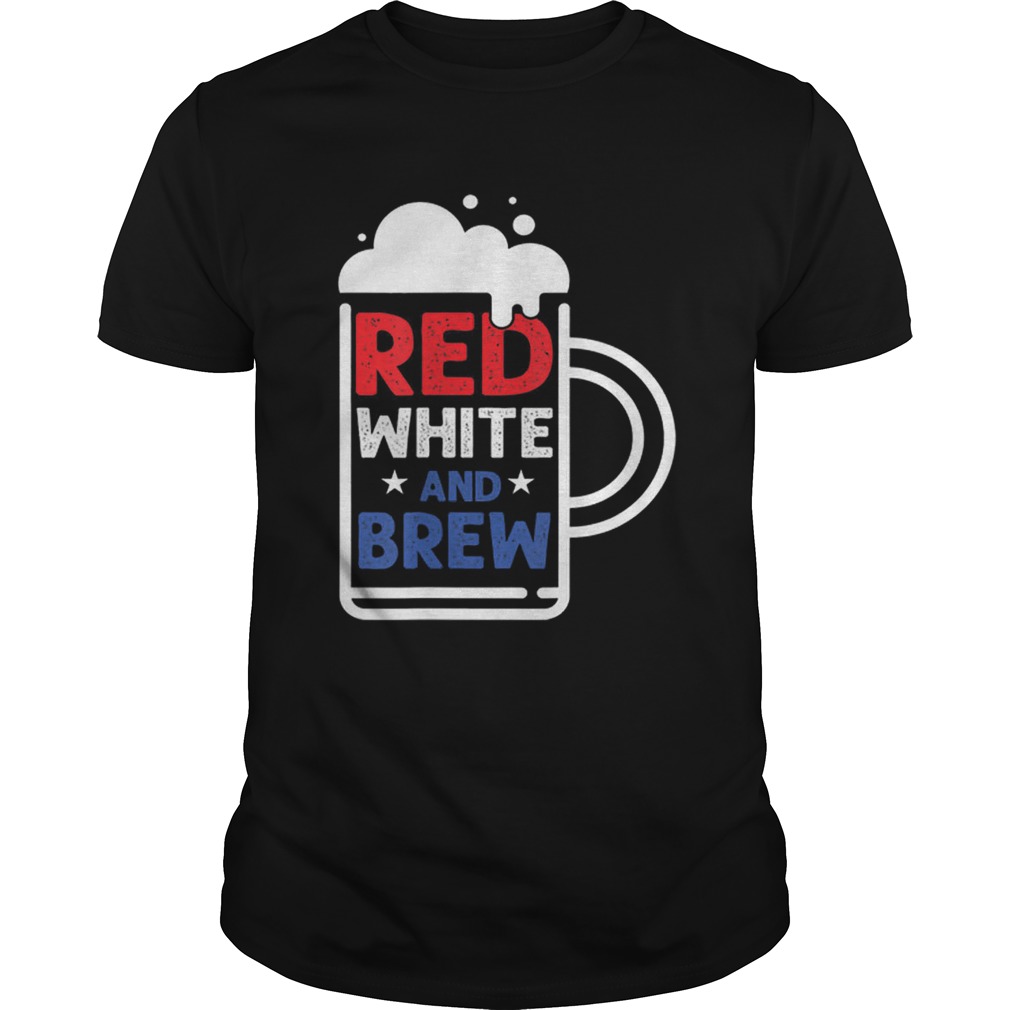 Red White And Brew American Pride 4th Of July Independence Cheer shirt