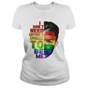 Ruby Rose I dont need anyones approval to be me LGBT ladies tee