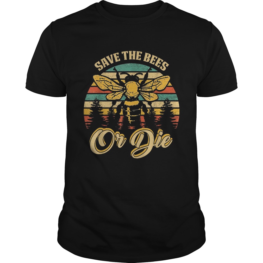 Save The Bees Or Die Beekeeper shirt