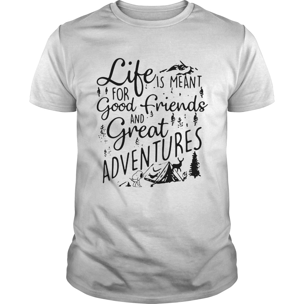 Snoopy camping life is meantfor good friends and great shirt