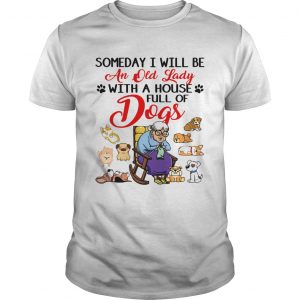 Someday I will be an old lady with a house full of dogs longsleeve tee