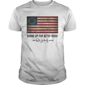 Stand up for Betsy Ross the Rush Limbaugh show unisex