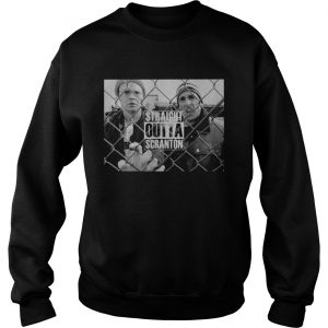 Straight Outta Scranton sweatshirt