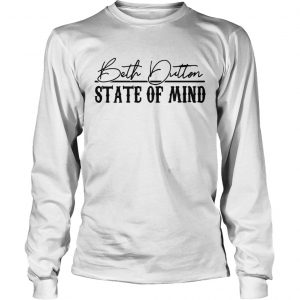 Stranger Things 3 Beth Dutton state of mind longsleeve tee