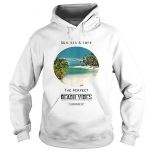 SunSee And Surf The Perfect Summer Beach Vibes hoodie