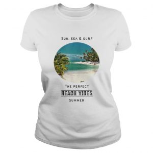 SunSee And Surf The Perfect Summer Beach Vibes ladies tee