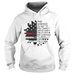 Sunflower they whispered to her you cannot withstand the storm hoodie