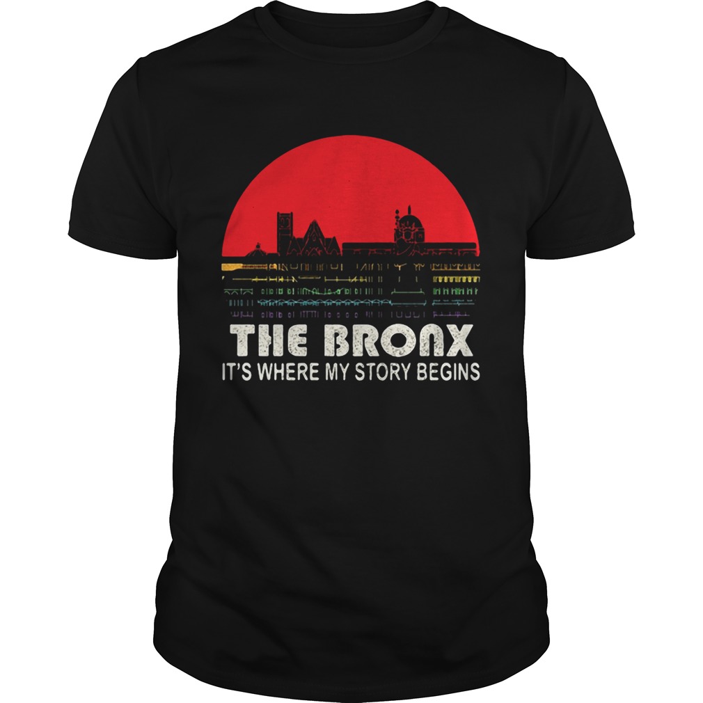 The Bronx its where my story begins shirt