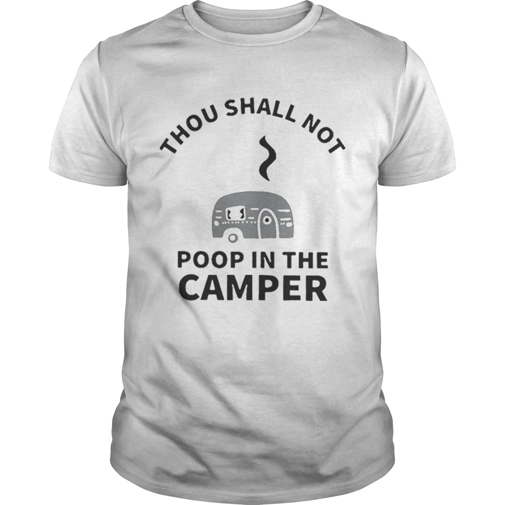 Thou shall not poop in the camper tshirt