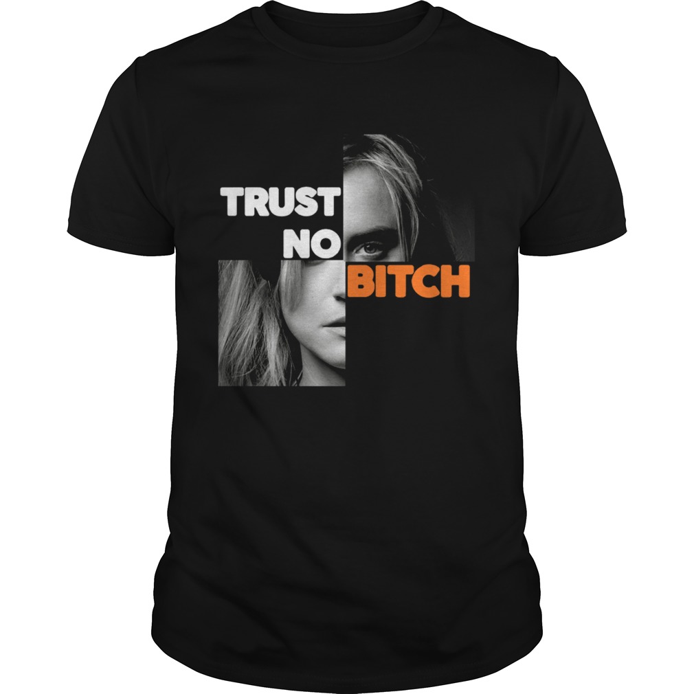 Trust no bitch Piper Chapman Taylor Schilling shirt