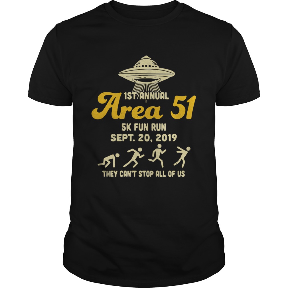 UFO 1st Area 51 5k fun run Sept 20 2019 they cant stop all of us shirt