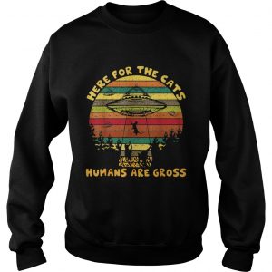 UFO Here for the cats humans are gross vintage sweatshirt