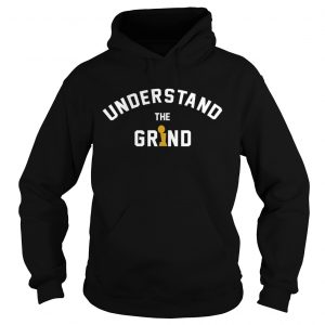 Understand the grind hoodie