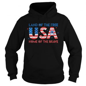 Usa Home Of The Free Land Of The Brave 4th Of July Flag hoodie