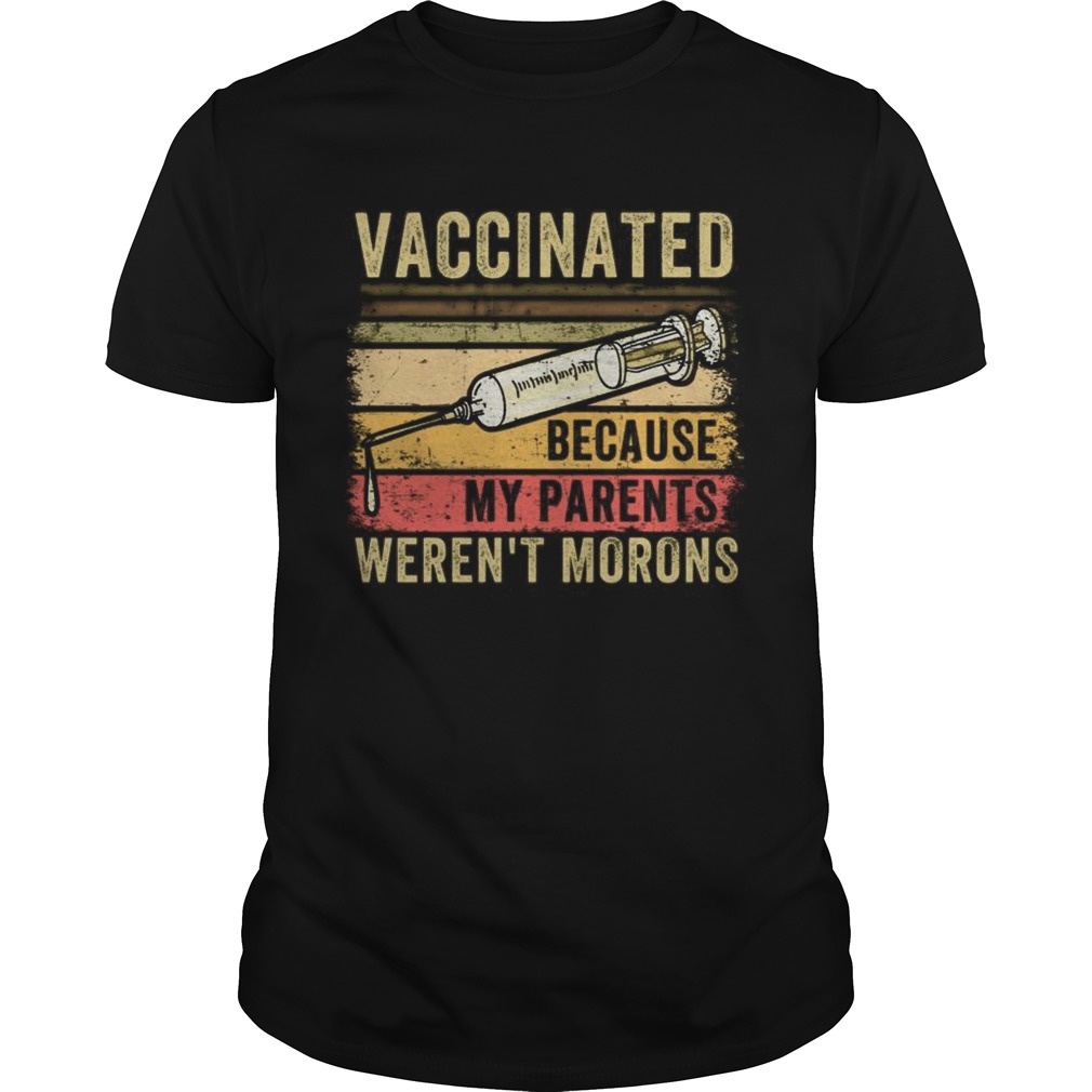 Vaccinated because my parents werent morons sunset vintage shirt