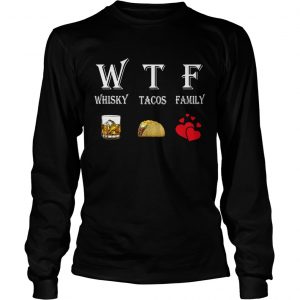 WTF Whisky Tacos Family longsleeve tee