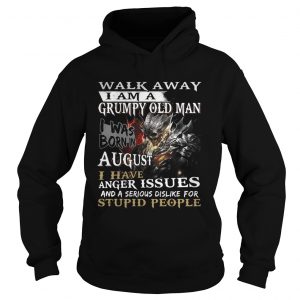 Walk away I am a grumpy old man I was born in August hoodie