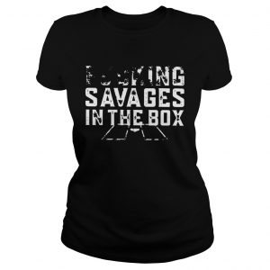 Yankees fucking savages in the box ladies tee