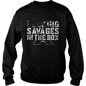 Yankees fucking savages in the box sweatshirt