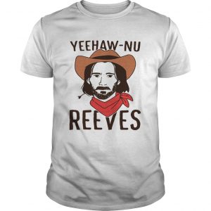 YeehawNu reeves unisex