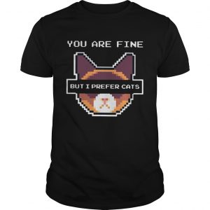 You are fine but I prefer cats unisex