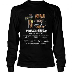 15 years of Prison Break 2005 2020 thank you longsleeve tee