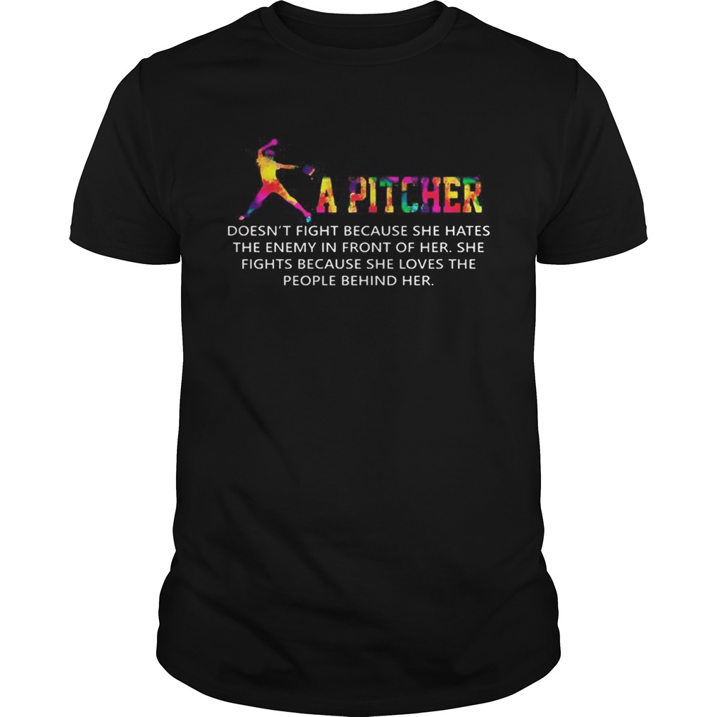 A Pitcher Doesnt Fight Because She Hates The Enemy In Front Of Her Softball Tshirt