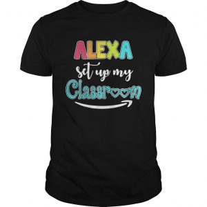 Alexa set up my classroom unisex