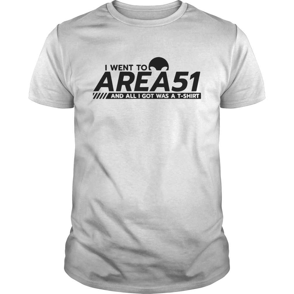 Alien I went to Area 51 and all I got was a shirt