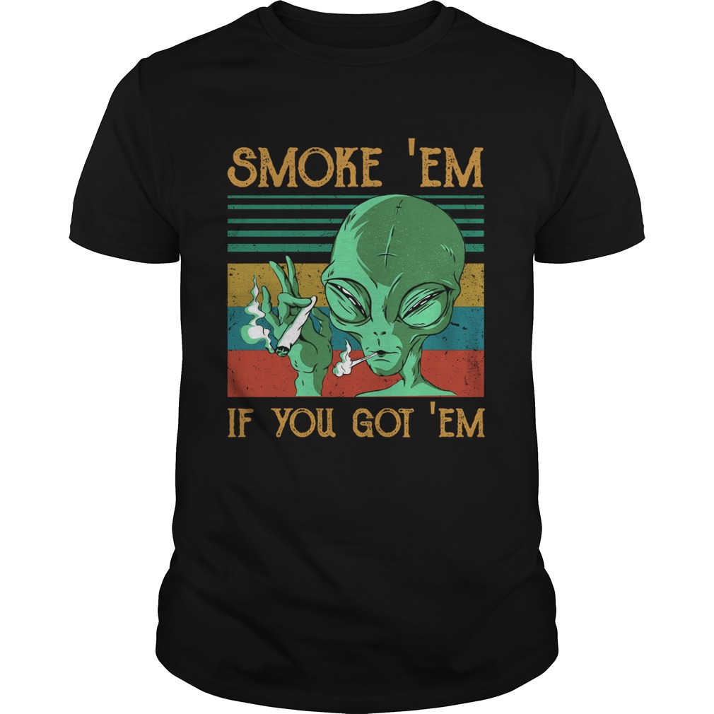 Aliens Smoke Em If you got Em vintage shirt