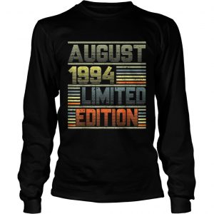 August 1994 25th Birthday 25 Years Old longsleeve tee