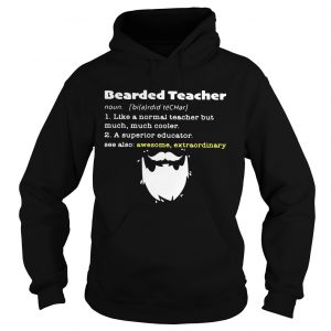 Bearded teacher like a normal teacher but much much cooler hoodie