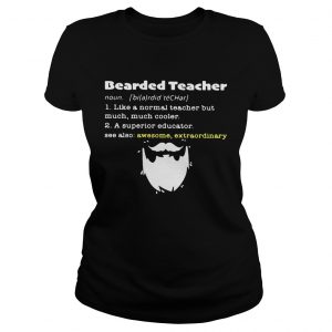 Bearded teacher like a normal teacher but much much cooler ladies tee