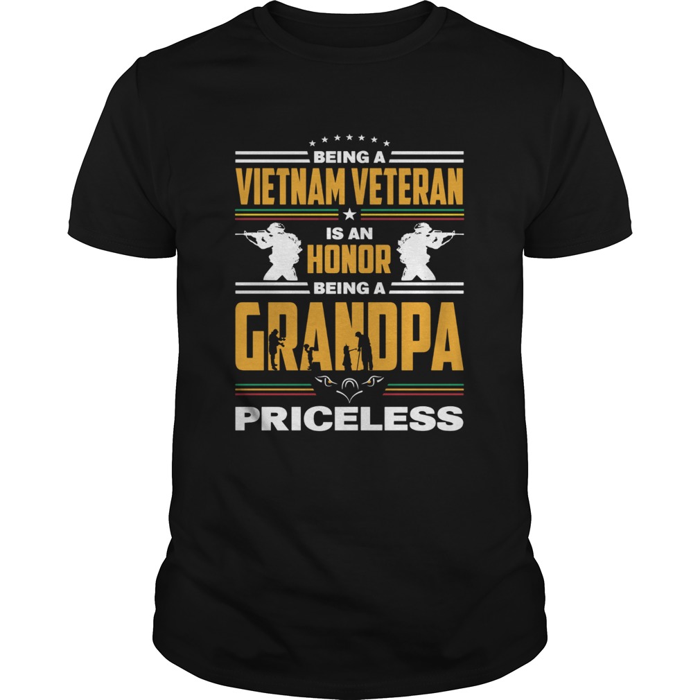 Being a Vietnam veteran is an honor being a grandpa priceless shirt