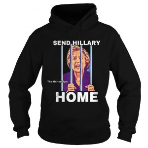 Best price Send Hillary Clinton Home The United Spot hoodie