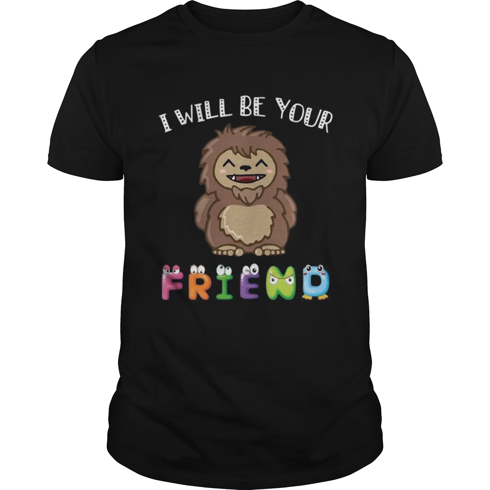 Bigfoot I Will Be Your Friends Kid TShirt