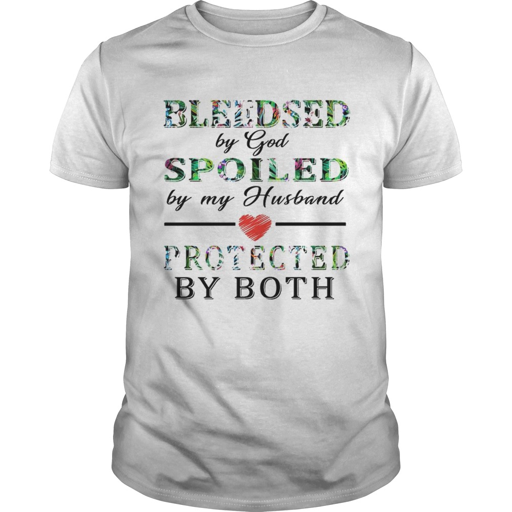 Bleeded By God Spoiled By My Husband Protected By Both TShirt