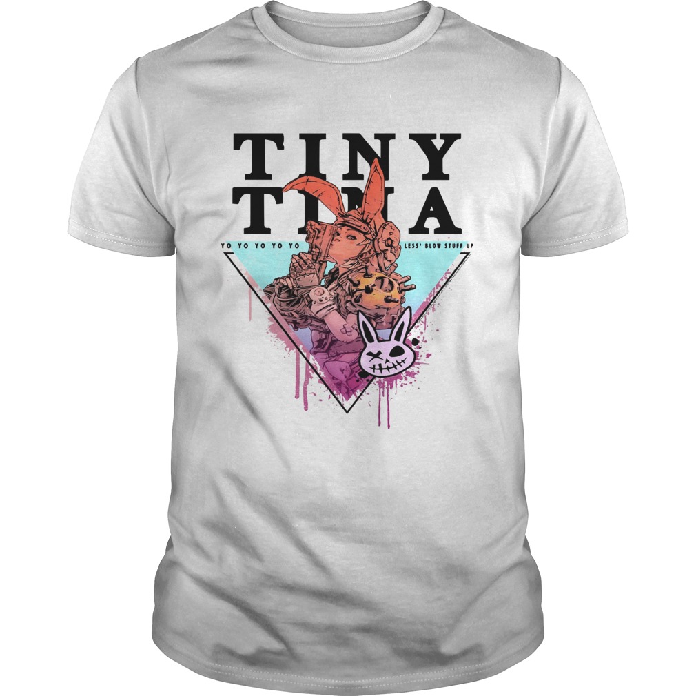 Borderlands 3 Tiny Tina Yo Yo Yo Yo Yo Less Blow Stuff Up Shirt