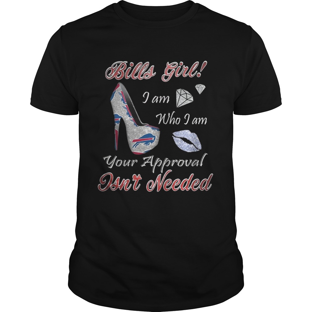 Buffalo Bills Girl I Am Who I Am Your Approval Isnt Needed Glitter Lips Shoe Football Team Fans Shirt