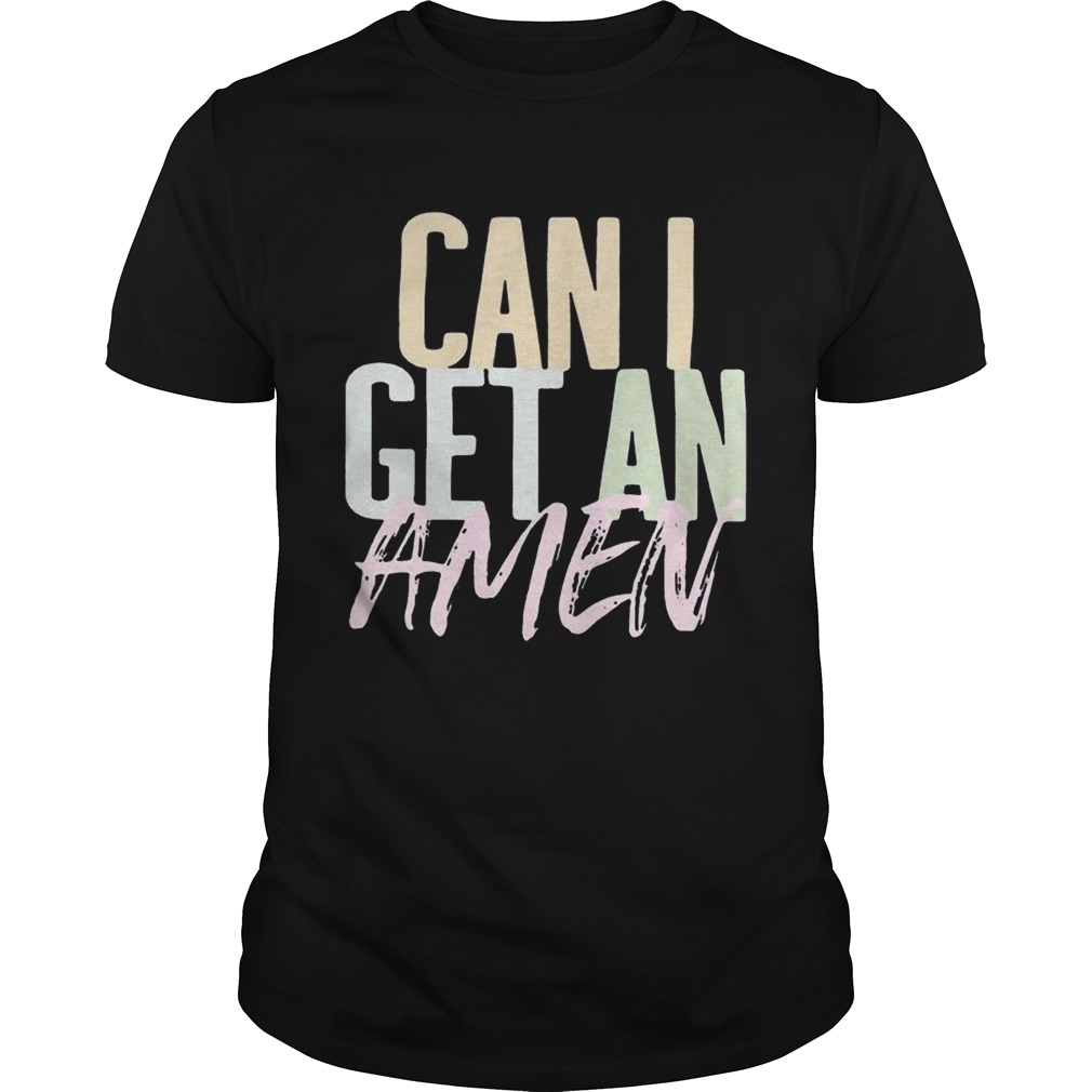 Can i get an amen shirt