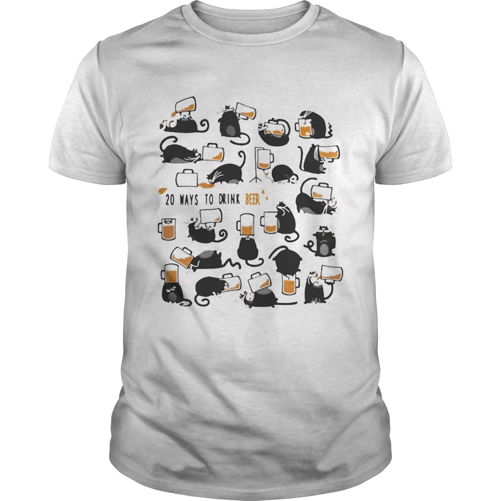 Cats 20 ways to drink beer shirt