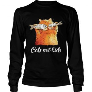 Cats not kids longsleeve tee