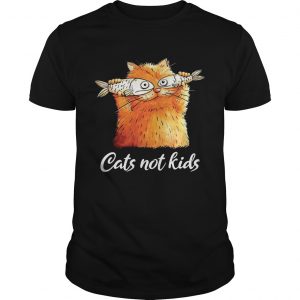 Cats not kids unisex