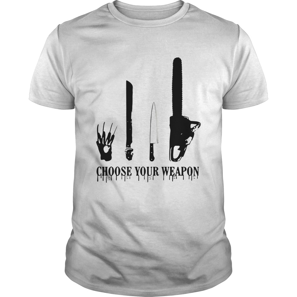 Choose your weapon Halloween Slasher Halloween shirt