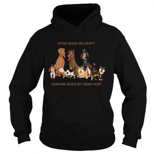 Dogs Make Me Happy Humans Make My Head Hurt Funny Dog Lover hoodie