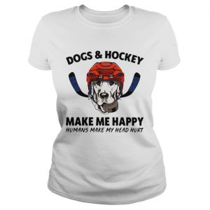 Dogs and hockey make me happy humans make my head hurt ladfies tee